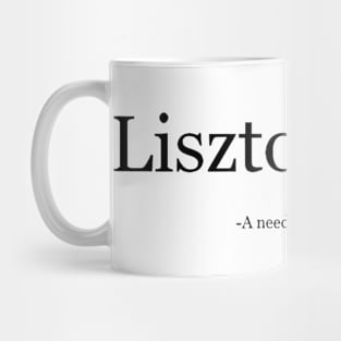 Lisztomania, A need to listen music all the time Mug